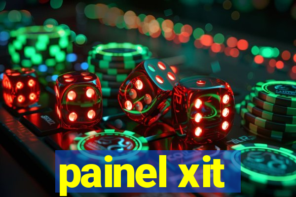 painel xit